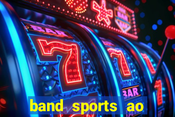 band sports ao vivo gratis